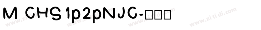 M CHS1p2pNJC字体转换